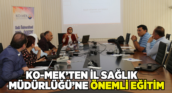 KO-MEK’ten İl Sağlık Müdürlüğü’ne önemli eğitim