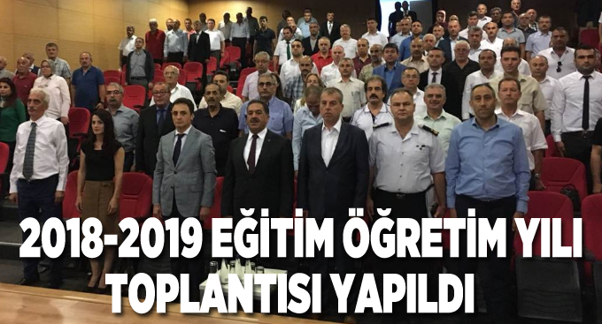 2018-2019 Eğitim Öğretim yılı toplantısı yapıldı