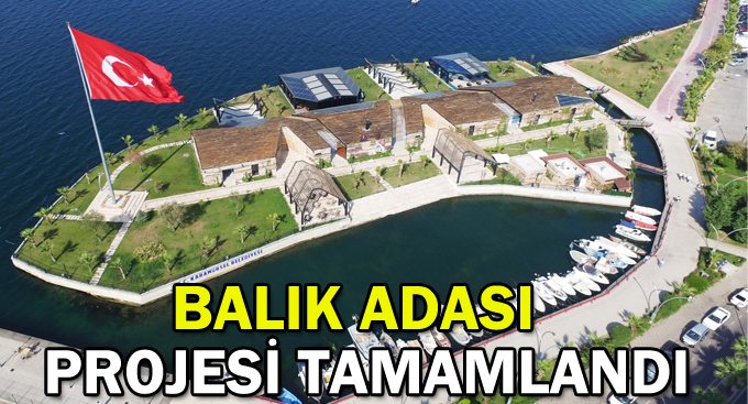 Balık Adası Projesi Tamamlandı