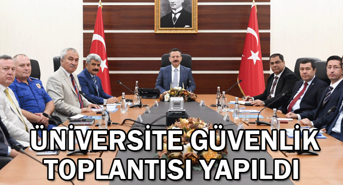 Üniversite Güvenlik Toplantısı yapıldı