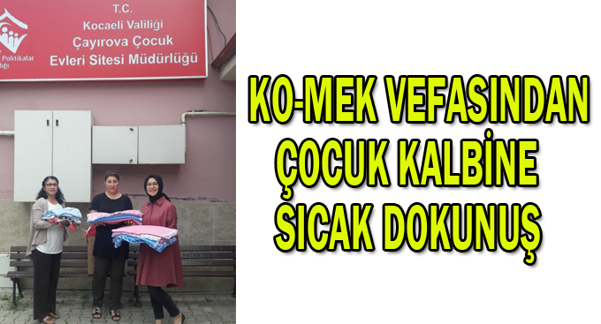 KO-MEK Vefasından çocuk kalbine sıcak dokunuş