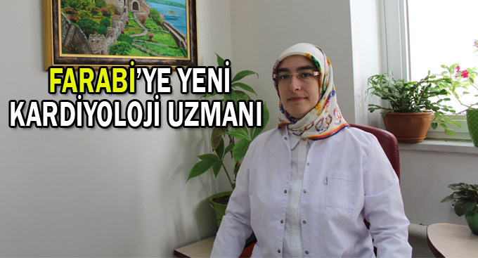 Farabi'ye yeni Kardiyoloji uzmanı