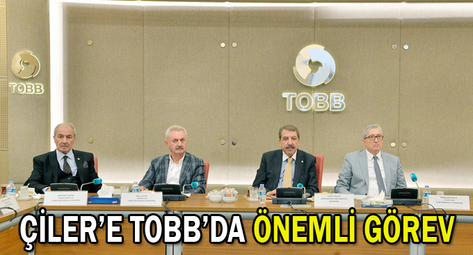 Çiler’e TOBB’da önemli görev