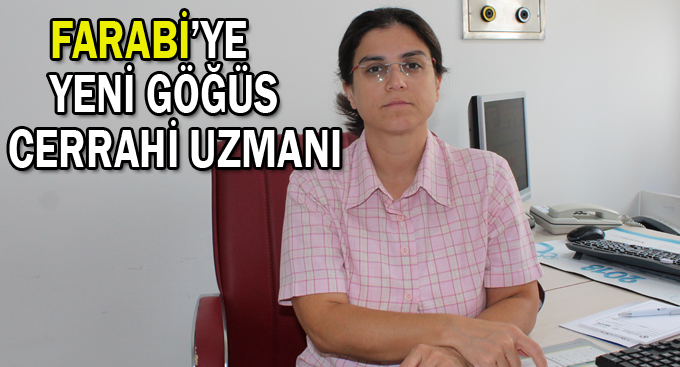 Farabi'ye yeni Göğüs uzmanı