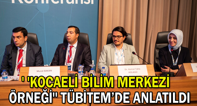 ''Kocaeli Bilim Merkezi Örneği'' TÜBİTEM’de anlatıldı