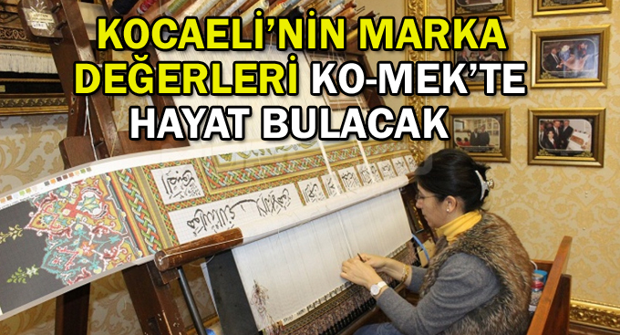 Kocaeli’nin marka değerleri KO-MEK’te hayat bulacak