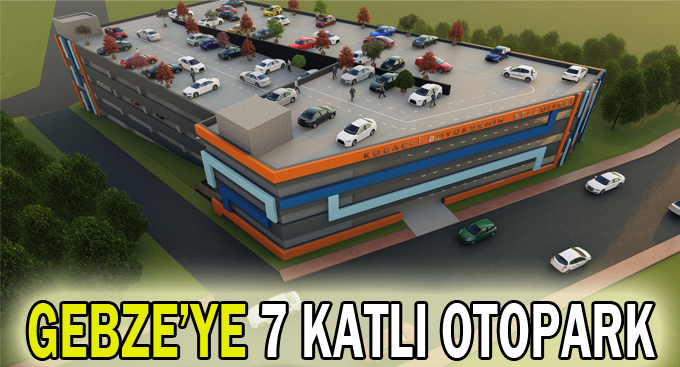 Gebze'ye 7 katlı otopark