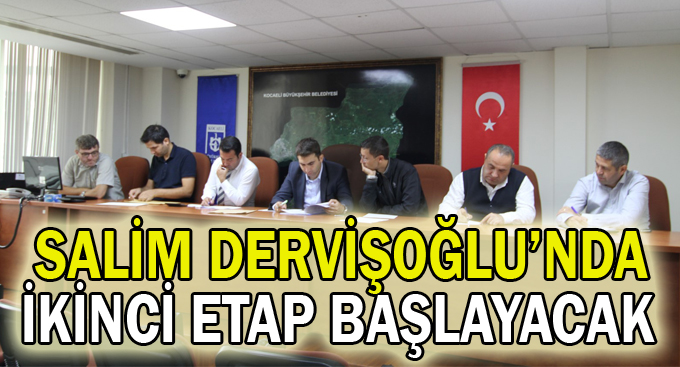 Salim Dervişoğlu'nda ikinci etap başlayacak