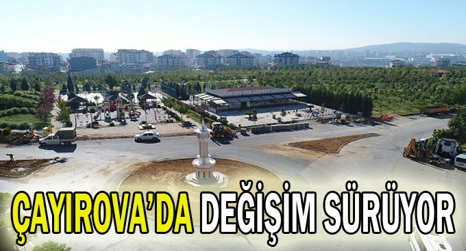 Çayırova’da Değişim Sürüyor