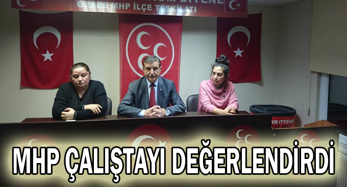 MHP Çalıştayı değerlendirdi