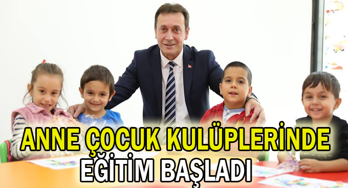 Anne Çocuk Kulüplerinde Eğitim Başladı