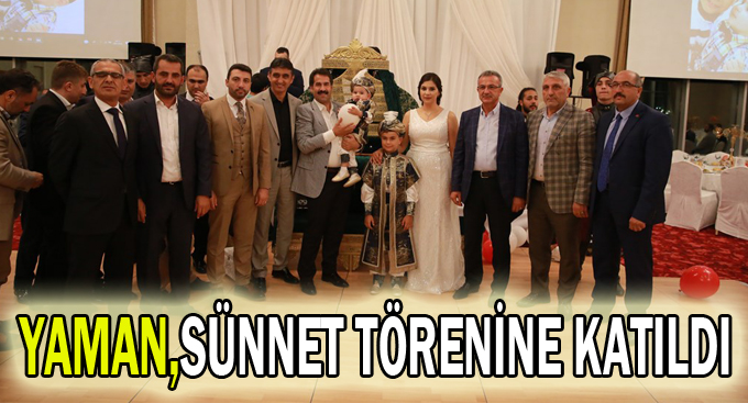 Yaman,sünnet törenine katıldı