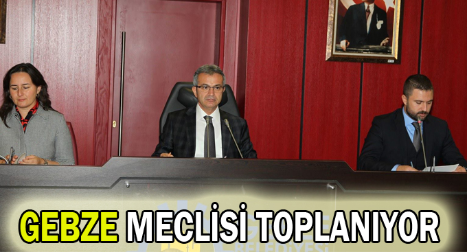 Gebze Meclisi toplanıyor