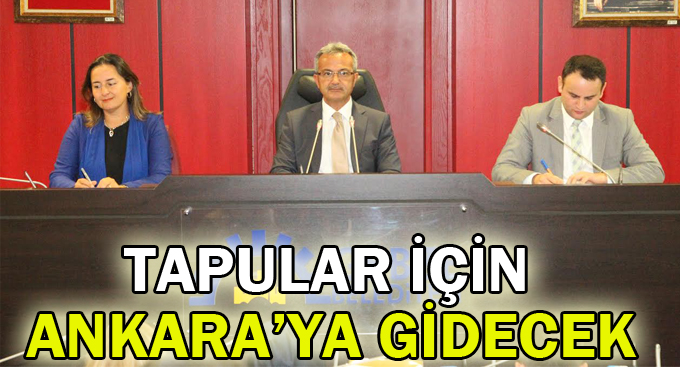 Tapular için Ankara’ya gidecek