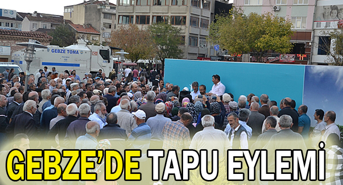 Gebze'de tapu eylemi