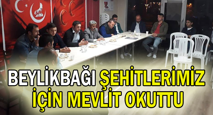 Beylikbağı şehitlerimiz için mevlit okuttu