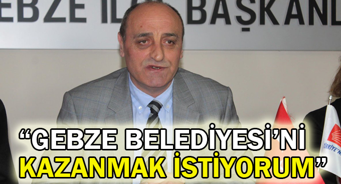 Yılmaz; “Gebze Belediyesi’ni Kazanmak İstiyorum”
