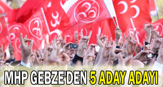 MHP Gebze'den 5 aday adayı