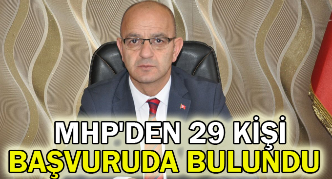 MHP'den 29 kişi başvuruda bulundu