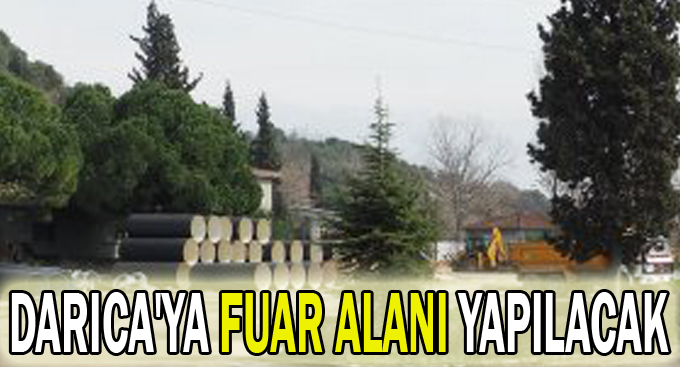 Darıca'ya fuar alanı yapılacak