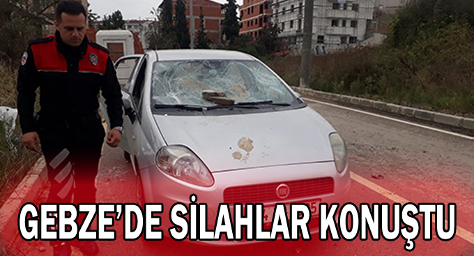 Gebze'de silahlar konuştu