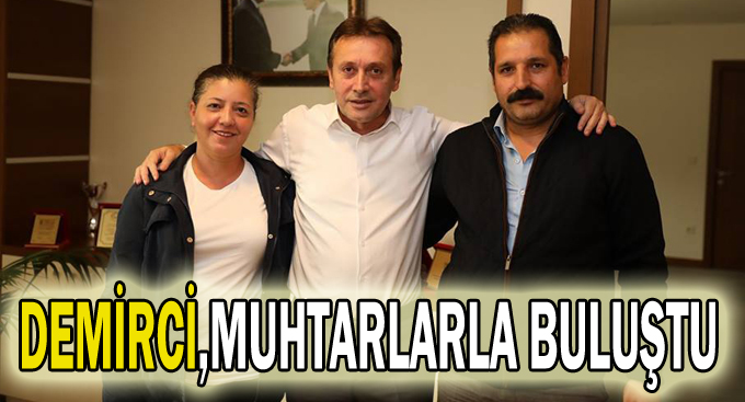 Demirci,muhtarlarla buluştu