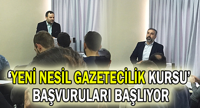 ‘Yeni Nesil Gazetecilik Kursu’ başvuruları başlıyor