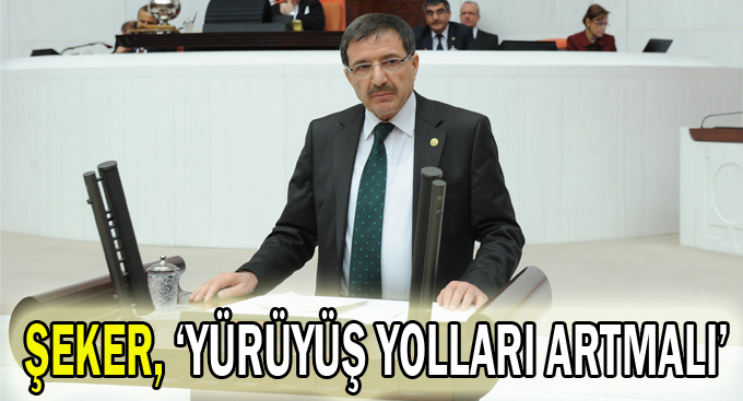 Şeker,''Yürüyüş yolları artmalı''