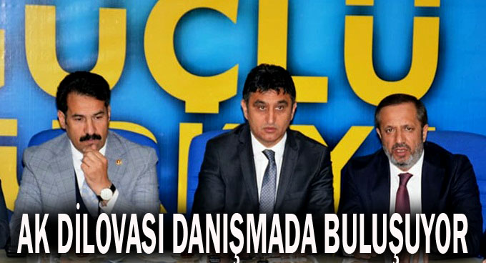AK Dilovası toplanıyor