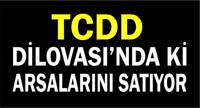 TCDD, Dilovası'nda ki arsalarını satıyor!