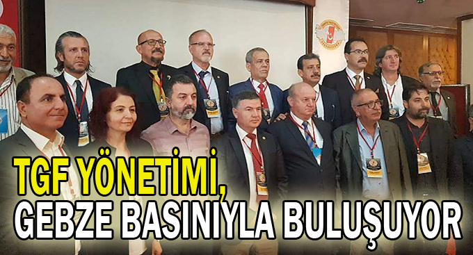 TGF yönetimi, Gebze basınıyla buluşuyor