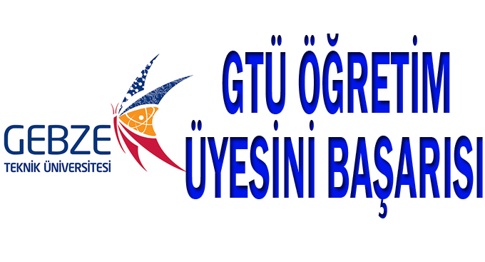 GTÜ öğretim üyesini başarısı