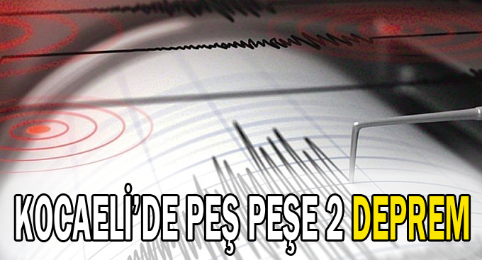 Kocaeli’de peş peşe 2 deprem