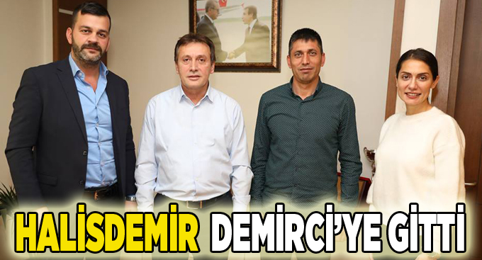 Halisdemir Demirci’ye gitti!