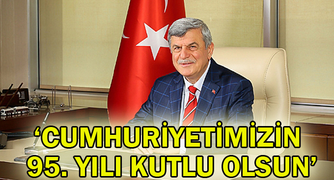 Karaosmanoğlu, ''Cumhuriyetimizin 95. Yılı kutlu olsun''