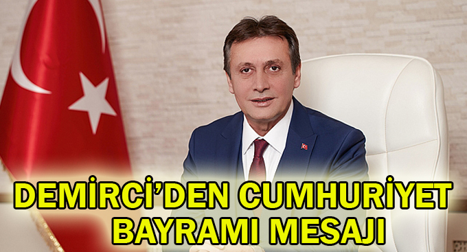 Demirci'den Cumhuriyet bayramı mesajı