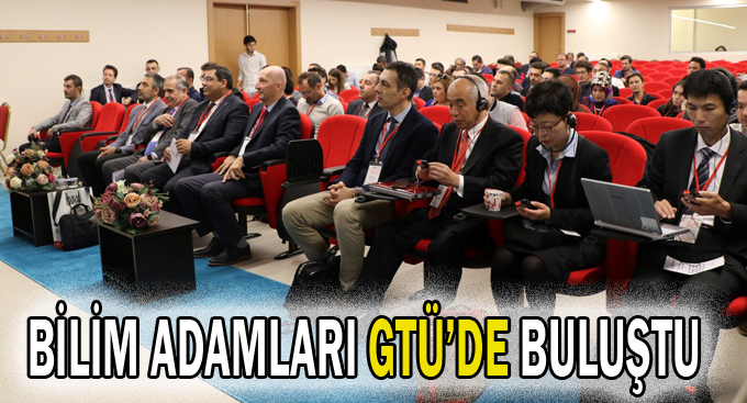 Bilim adamları GTÜ'de buluştu