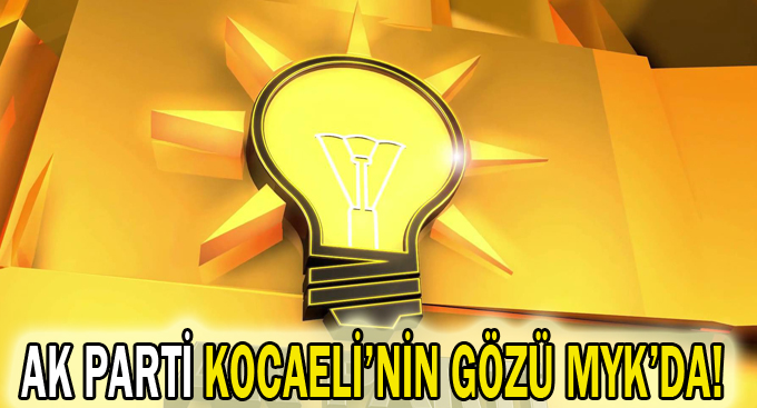 AK Kocaeli’nin gözü MYK’da!