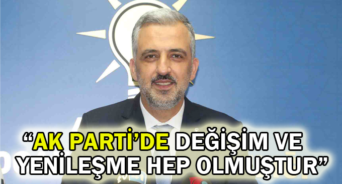 Eryarsoy,“AK Parti’de değişim ve yenileşme hep olmuştur”