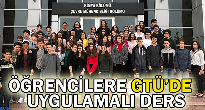 Öğrencilere GTÜ'de uygulamalı eğitim