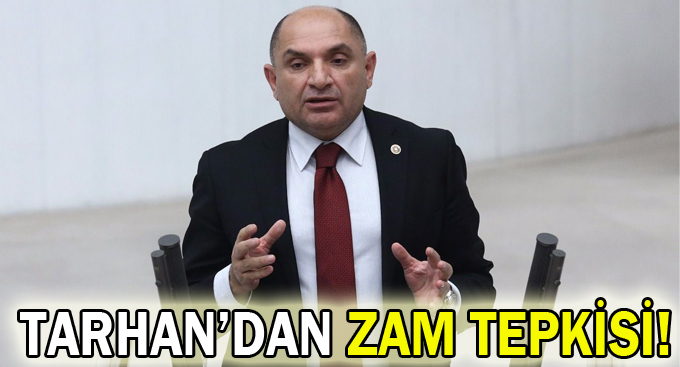 Tarhan’dan zam tepkisi!