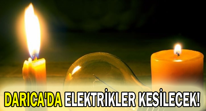 Darıca'da Elektrikler Kesilecek!