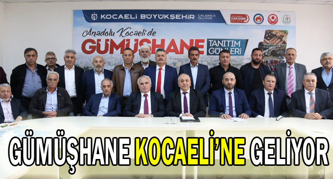 Gümüşhane Kocaeli’ne geliyor