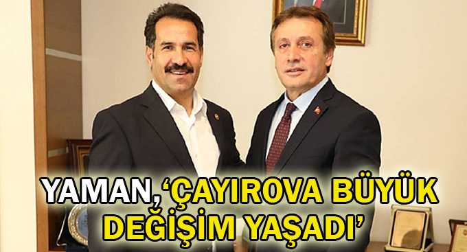 Yaman, "Çayırova büyük değişim yaşadı"