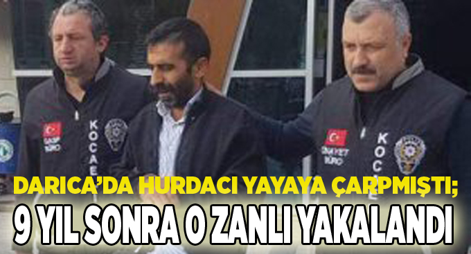 9 yıl sonra o zanlı yakalandı