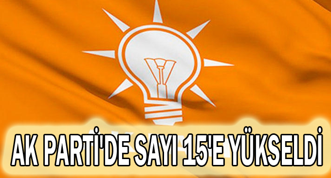 AK Parti'de sayı 15'e yükseldi