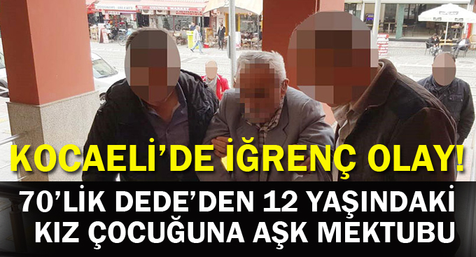 70'lik dede 12 yaşındaki çocuğa aşk mektubu yazdı!