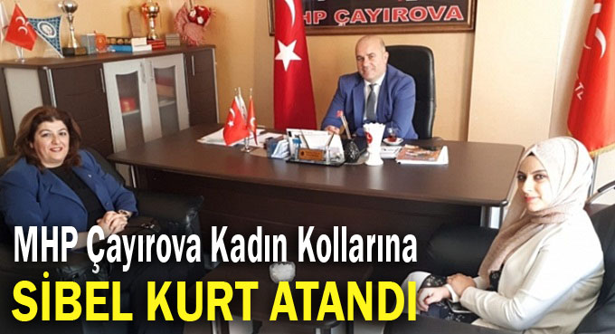 MHP Çayırova kadın kollarına Kurt atandı