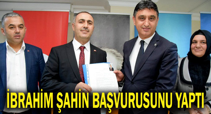 İbrahim Şahin başvurusunu yaptı