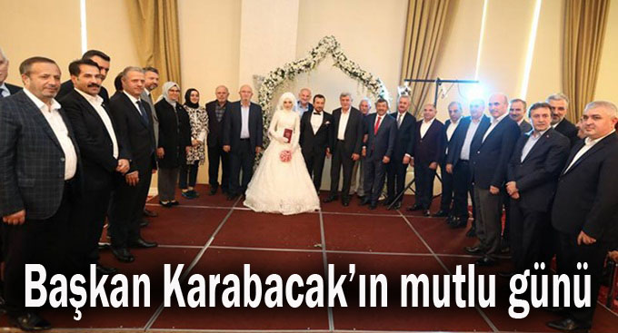Başkan Karabacak'ın mutlu günü